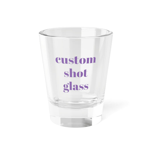 custom Shot Glass, 1.5oz