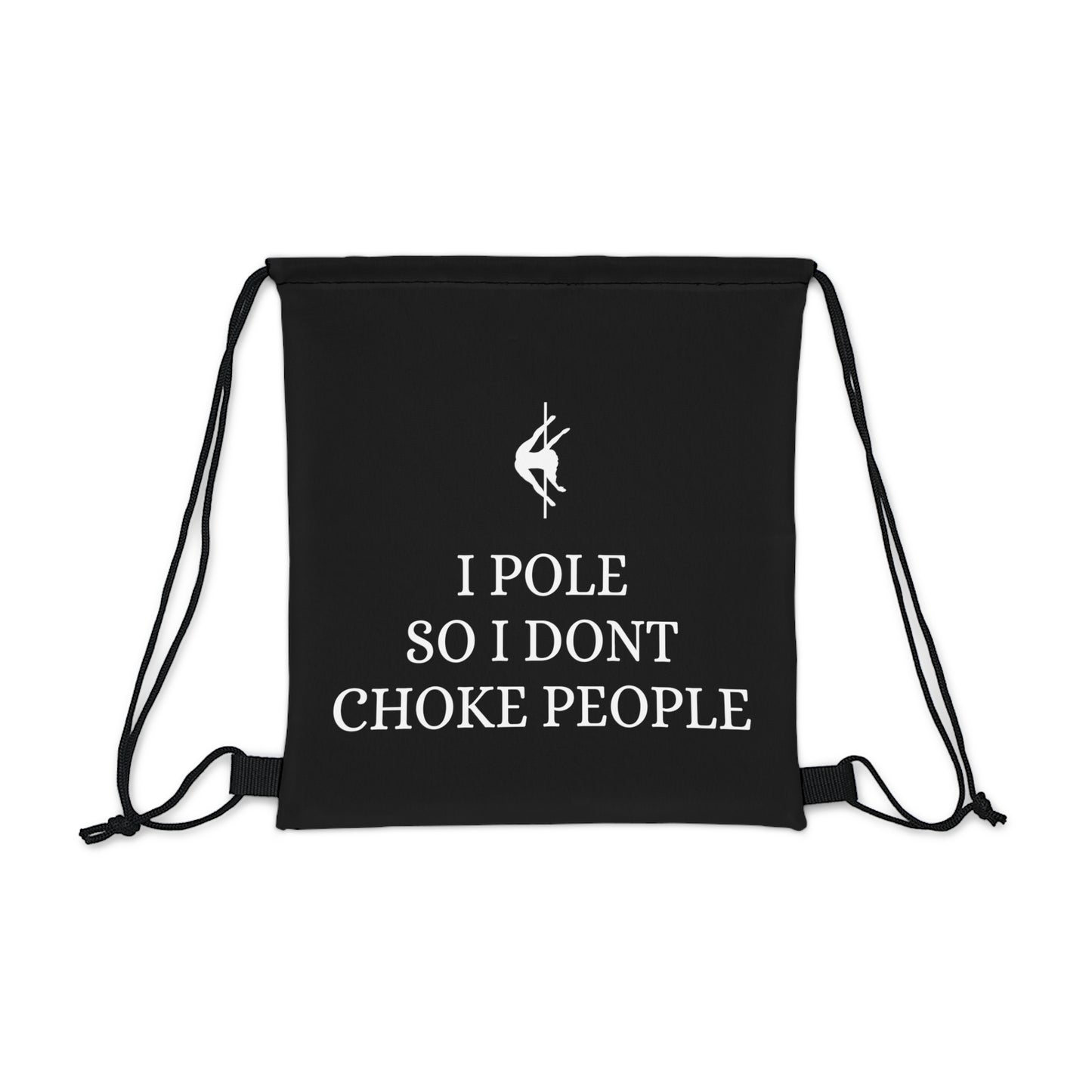 Pole Bag - I Pole So I Dont Choke People