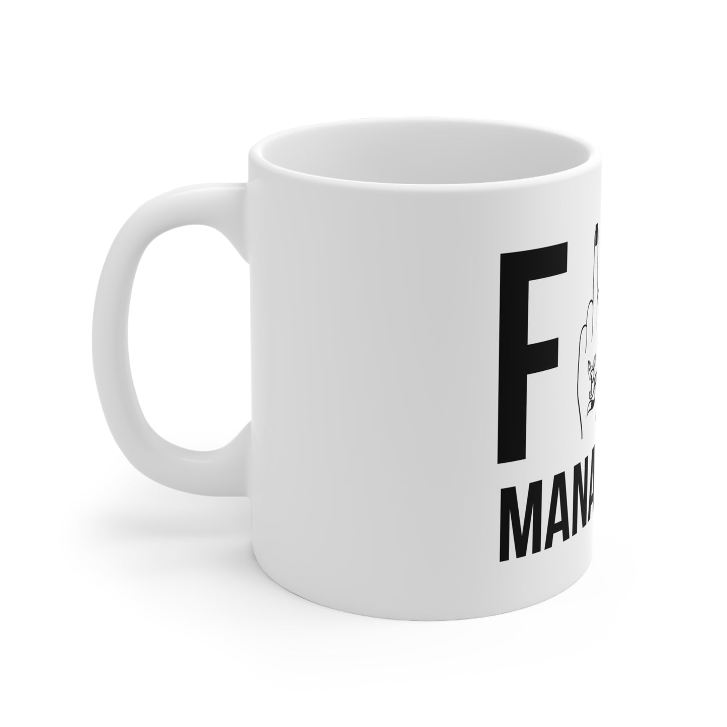 Fuck Management Mug (White)